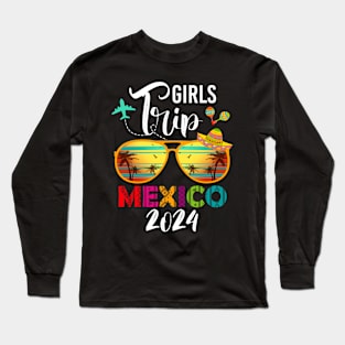 Mexico Family Trip 2024 Straight Trippin Girls Trip Gift For Women mother day Long Sleeve T-Shirt